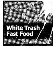 White Trash Fast Food